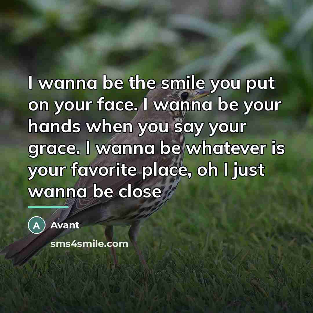 “I wanna be the smile you put on your face.…” quote by Avant