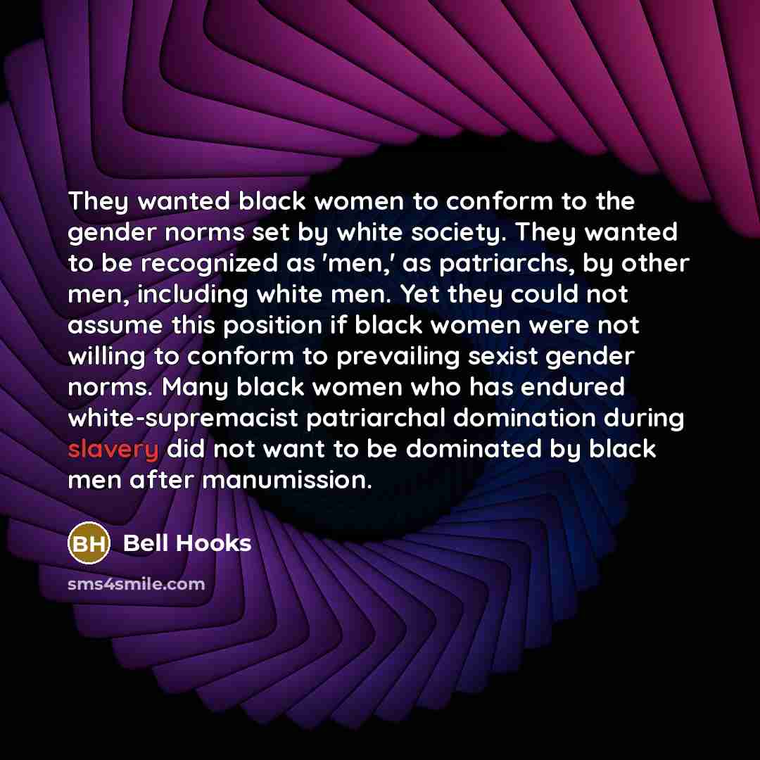 “They wanted black women to conform to the gender norms…” quote by Bell Hooks