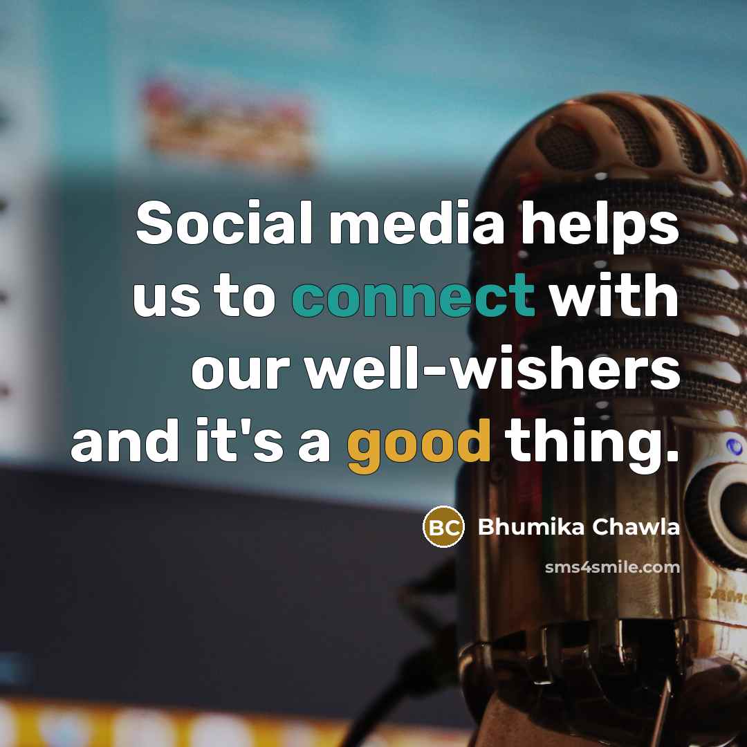 “Social media helps us to connect with our well-wishers and…” quote by Bhumika Chawla