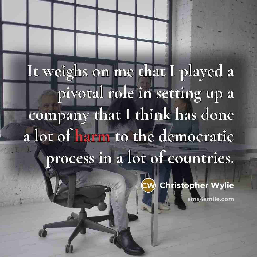 “It weighs on me that I played a pivotal role…” quote by Christopher Wylie