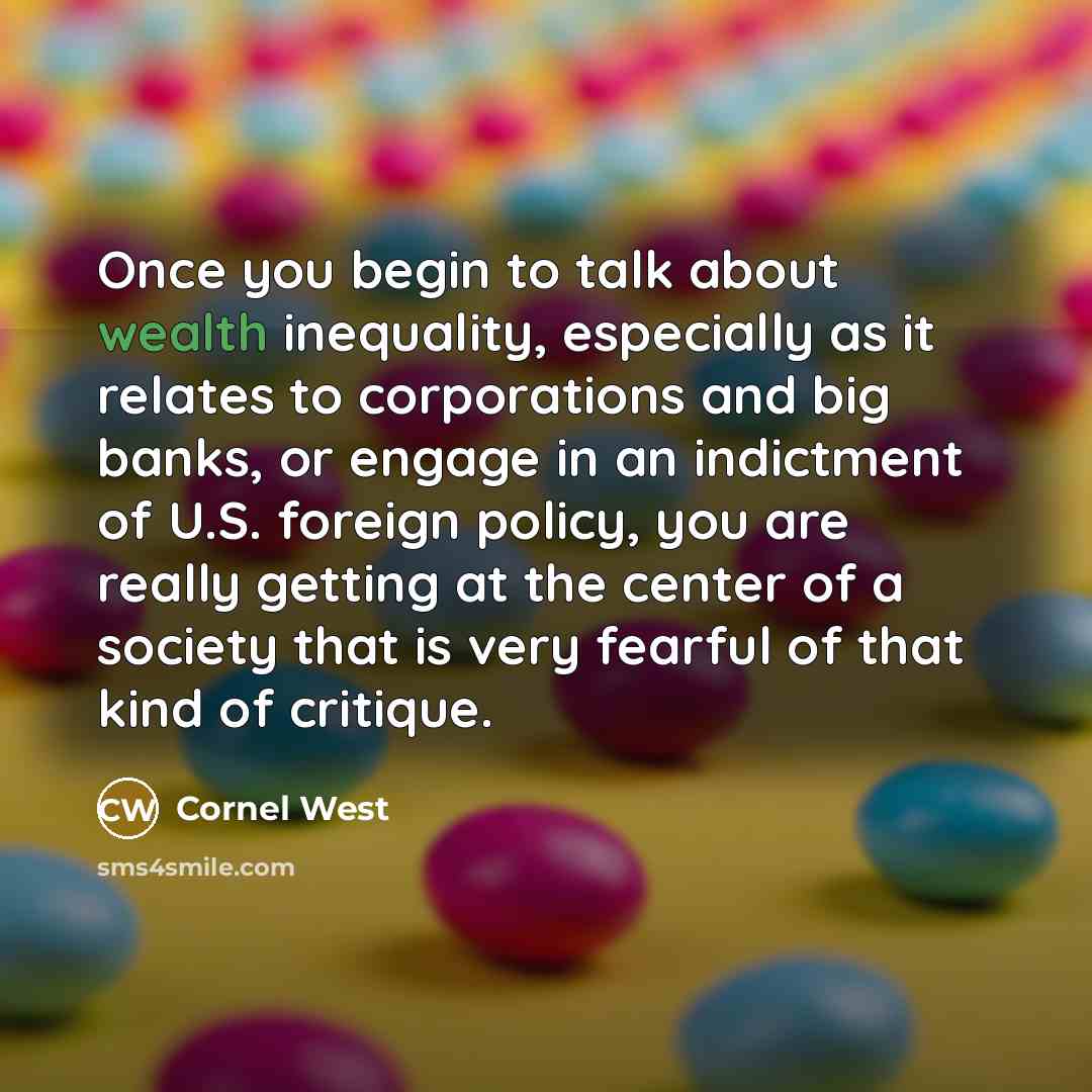 “Once you begin to talk about wealth inequality, especially as…” quote by Cornel West