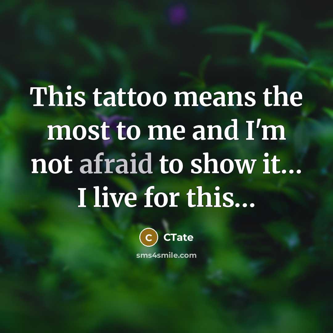 “This tattoo means the most to me and I'm not…” quote by CTate