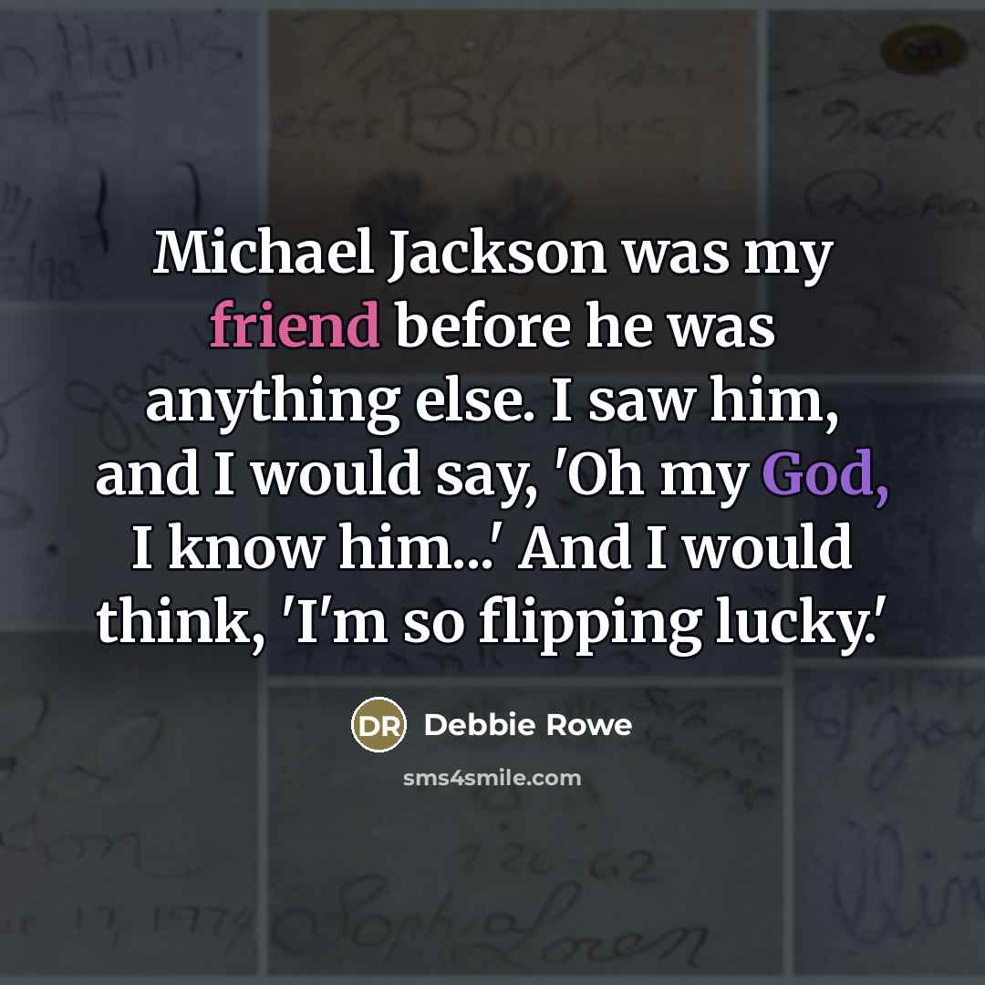 “Michael Jackson was my friend before he was anything else.…” quote by Debbie Rowe