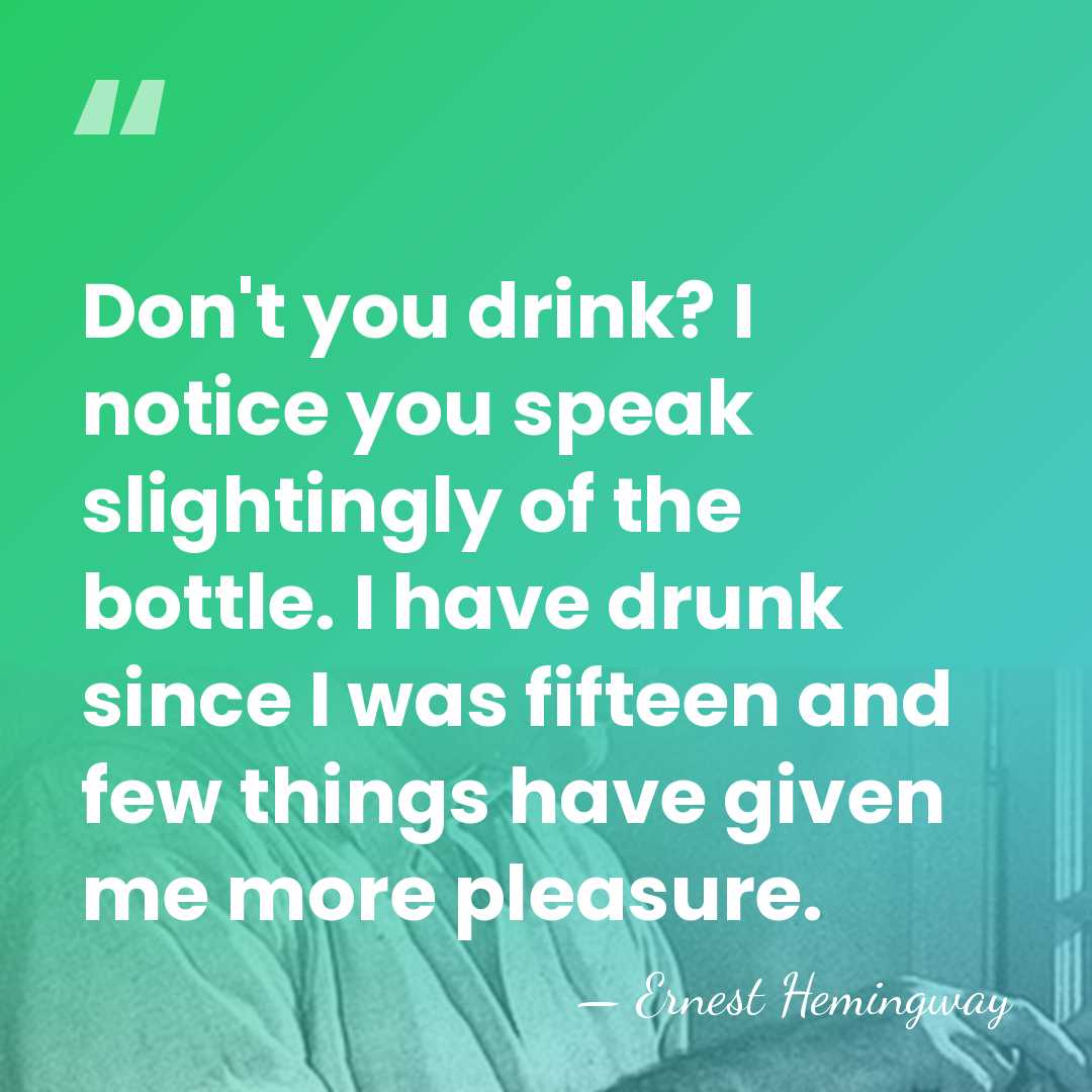Don't you drink? I notice you speak slightingly of the bottle. I&hellip; - Ernest Hemingway