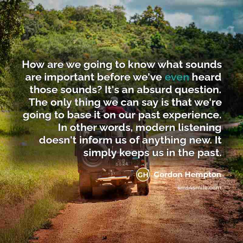 “How are we going to know what sounds are important…” quote by Gordon Hempton