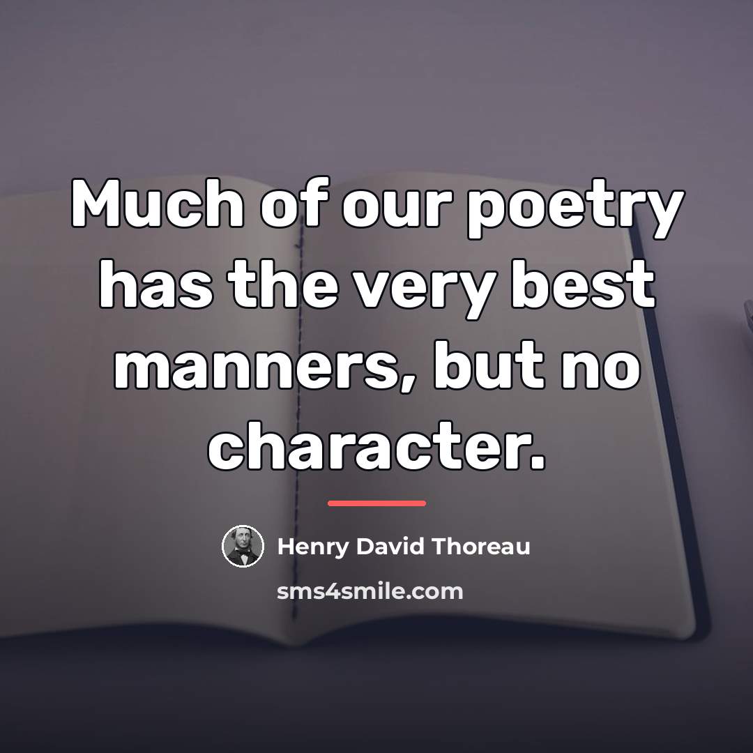 “Much of our poetry has the very best manners, but…” quote by Henry David Thoreau