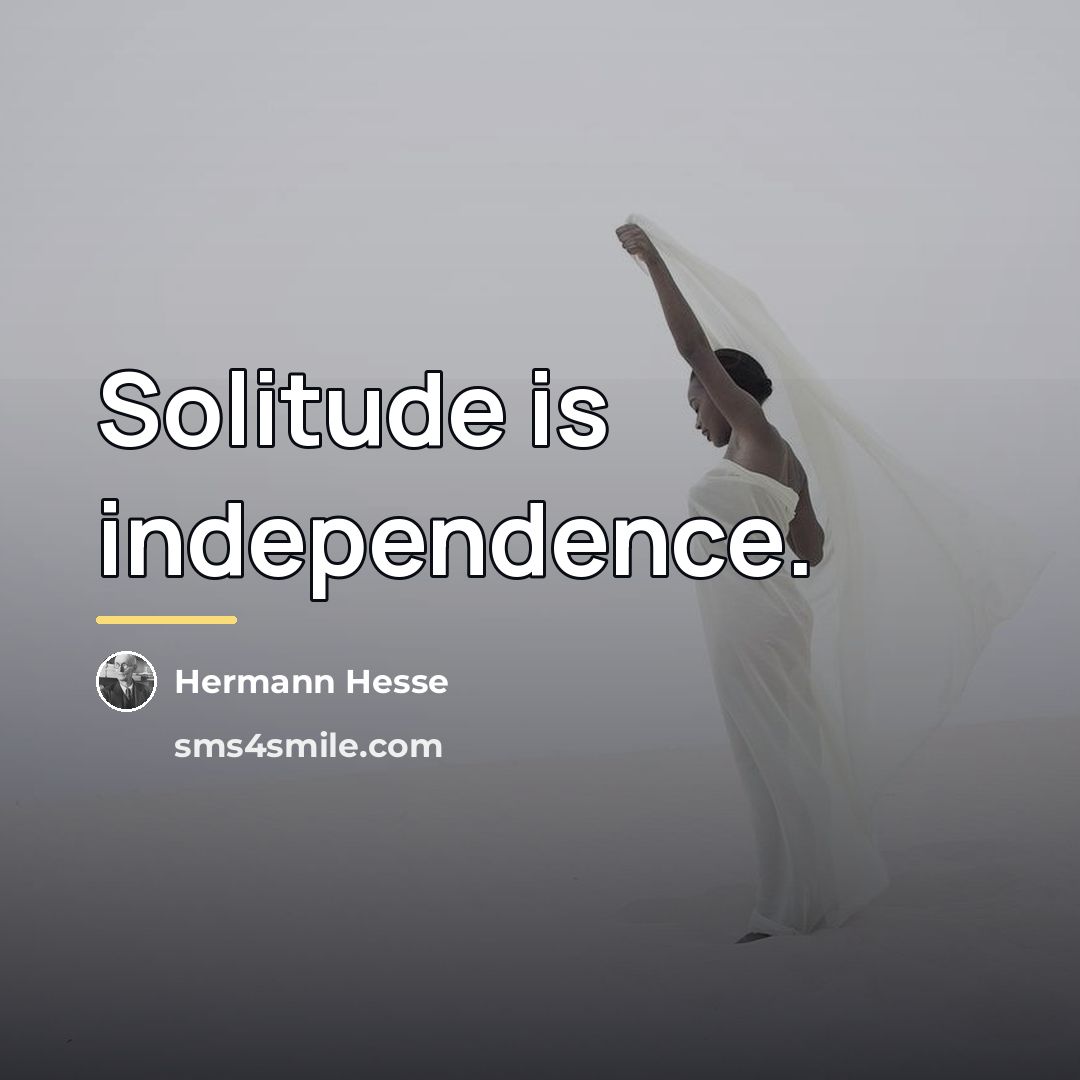 “Solitude is independence.…” quote by Hermann Hesse