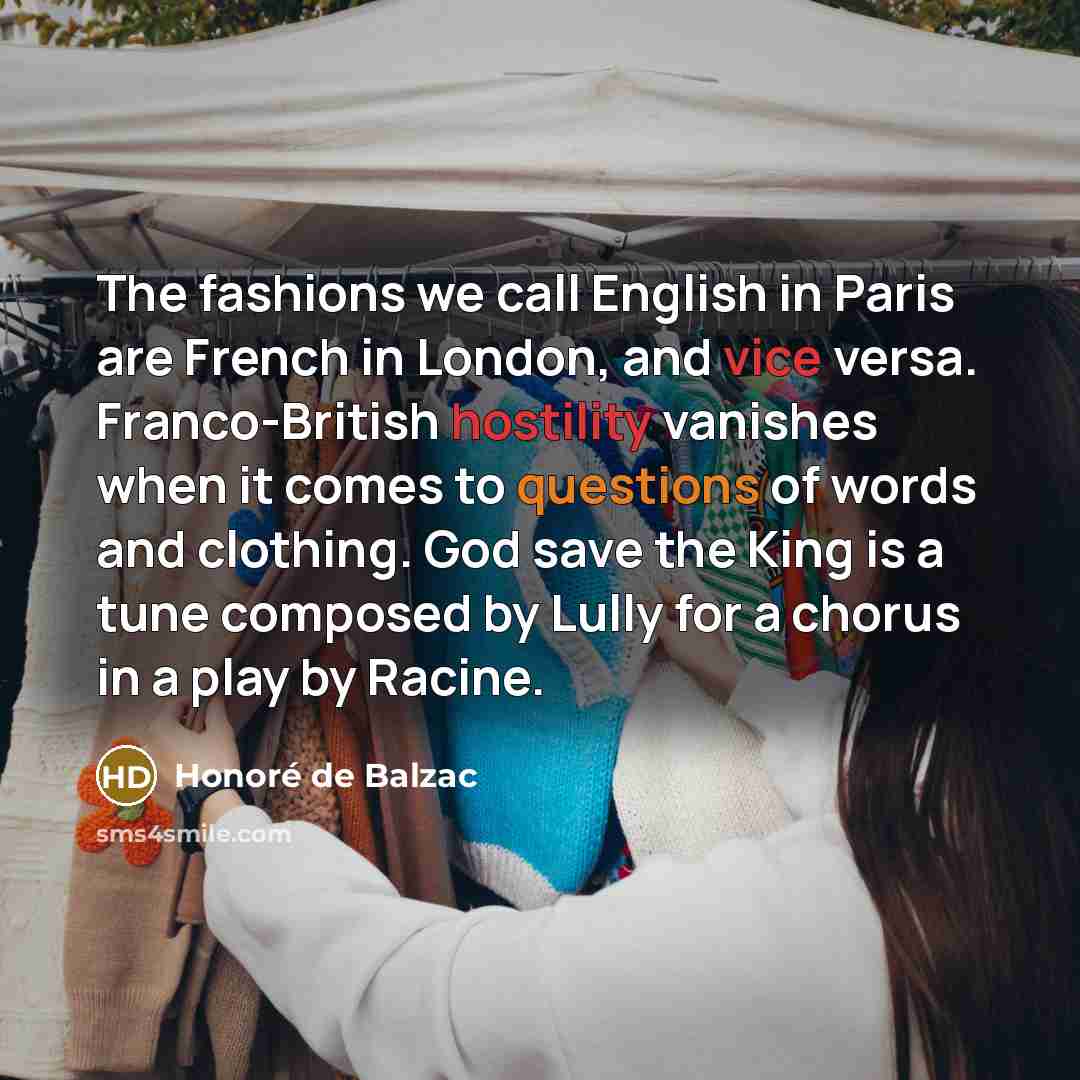 “The fashions we call English in Paris are French in…” quote by Honore de Balzac