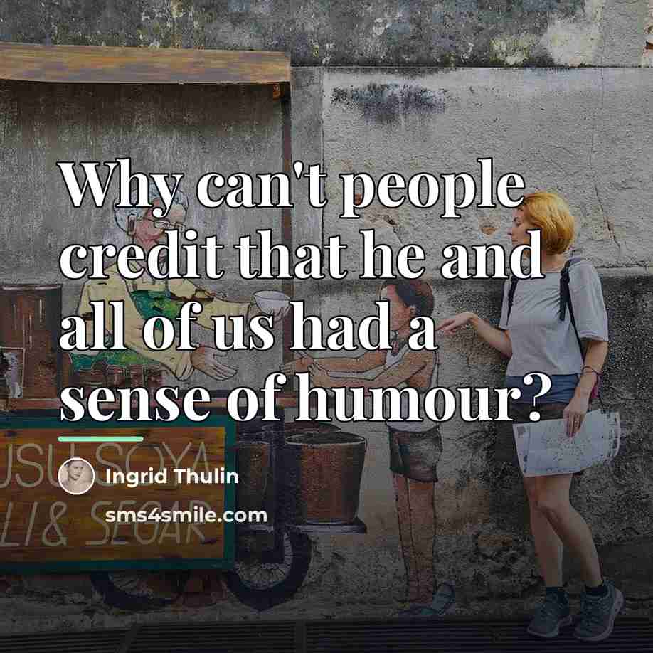 “Why can't people credit that he and all of us…” quote by Ingrid Thulin