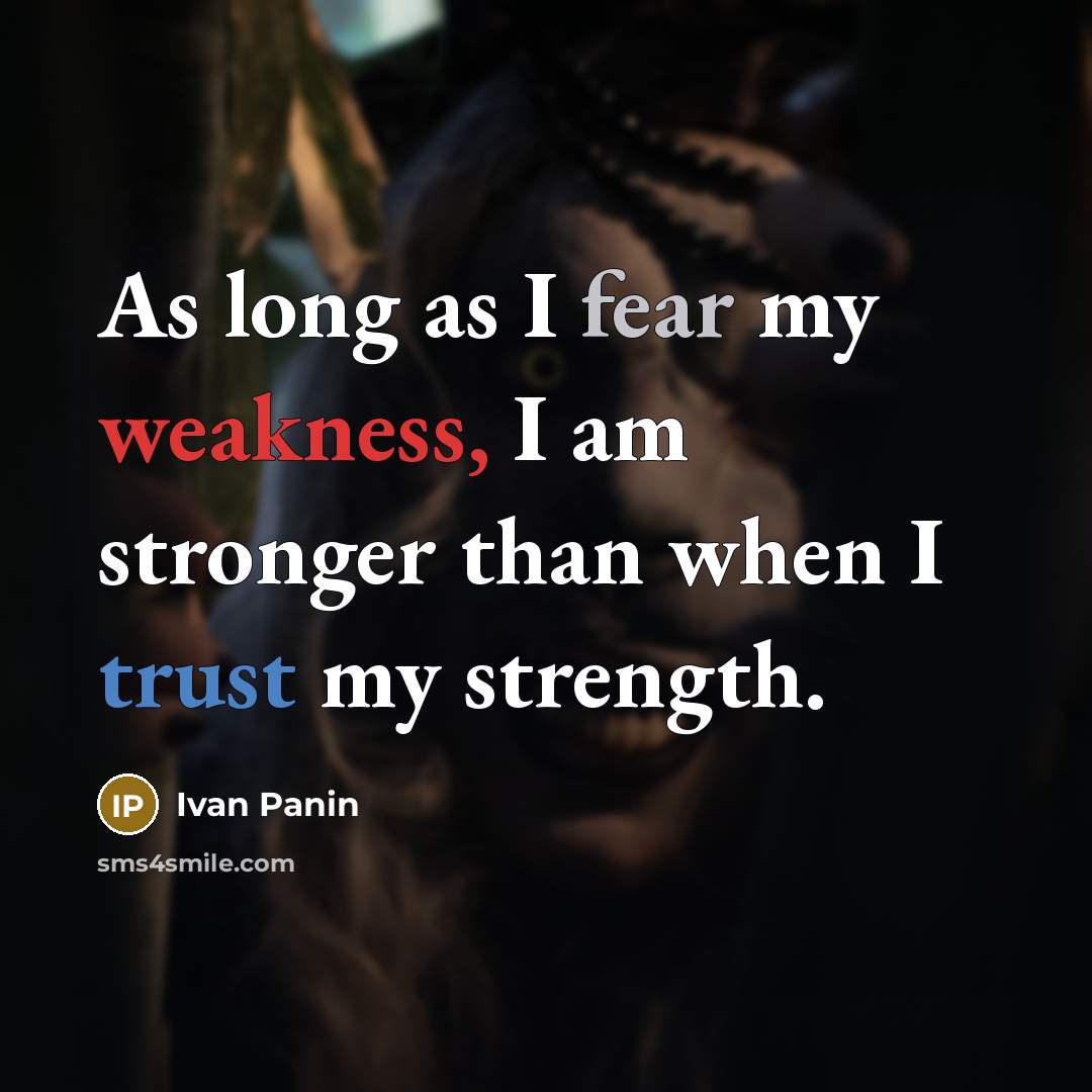 “As long as I fear my weakness, I am stronger…” quote by Ivan Panin