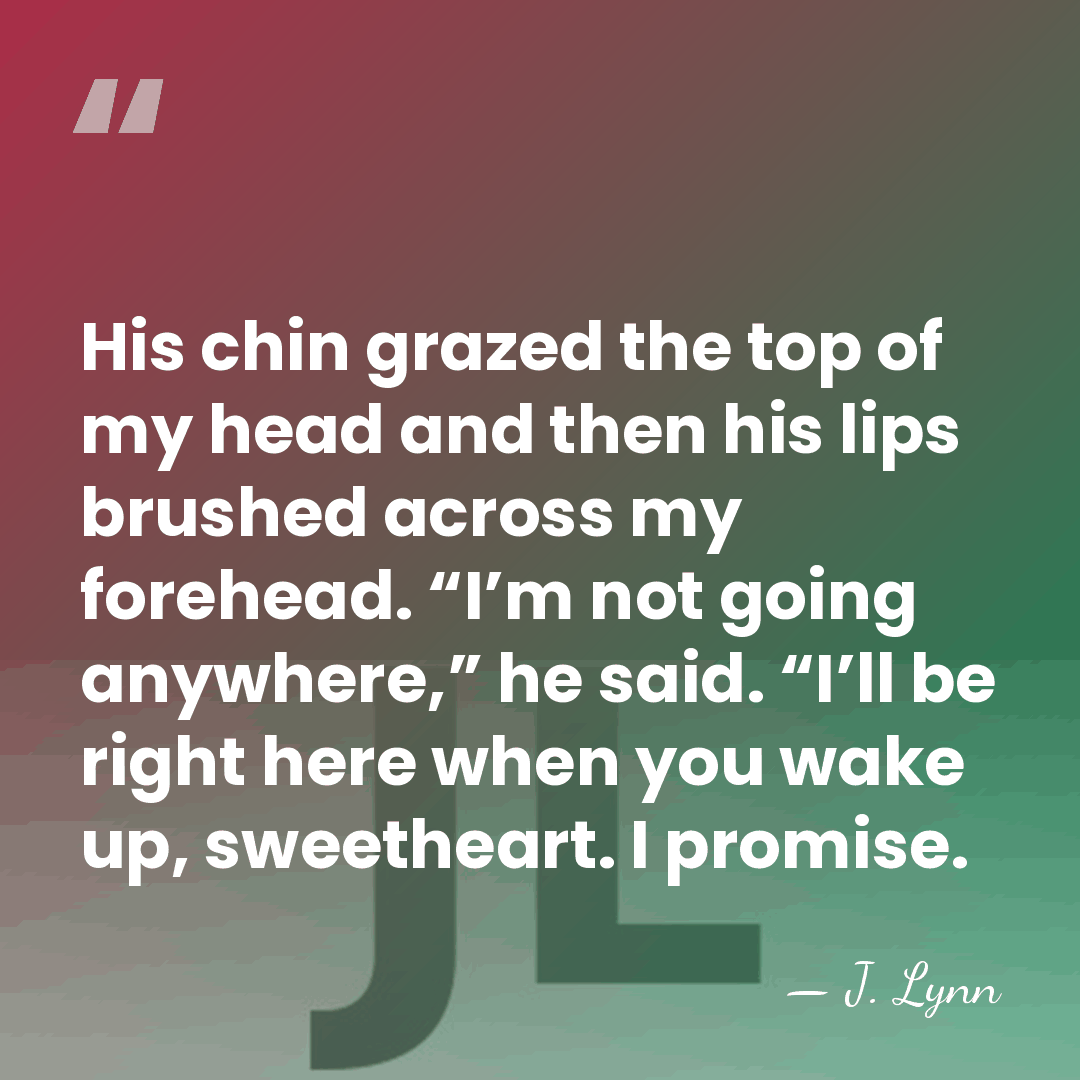 His chin grazed the top of my head and then his lips&hellip; - J. Lynn
