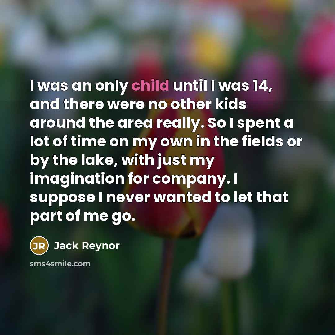 “I was an only child until I was 14, and…” quote by Jack Reynor