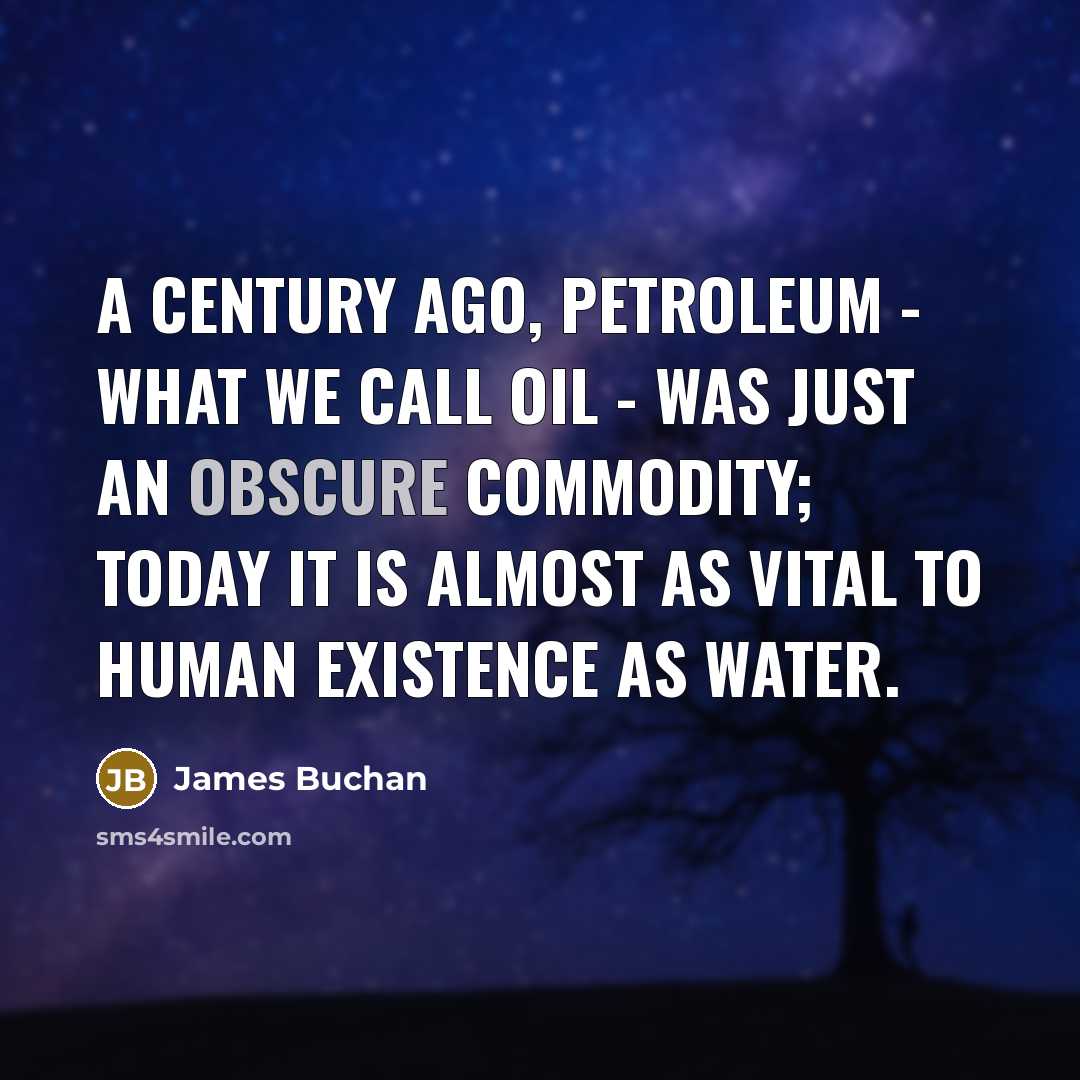 “A century ago, petroleum - what we call oil -…” quote by James Buchan