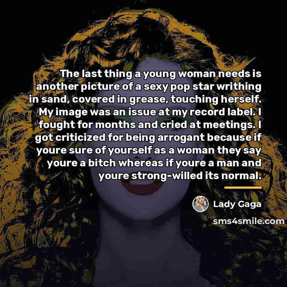 “The last thing a young woman needs is another picture…” quote by Lady Gaga