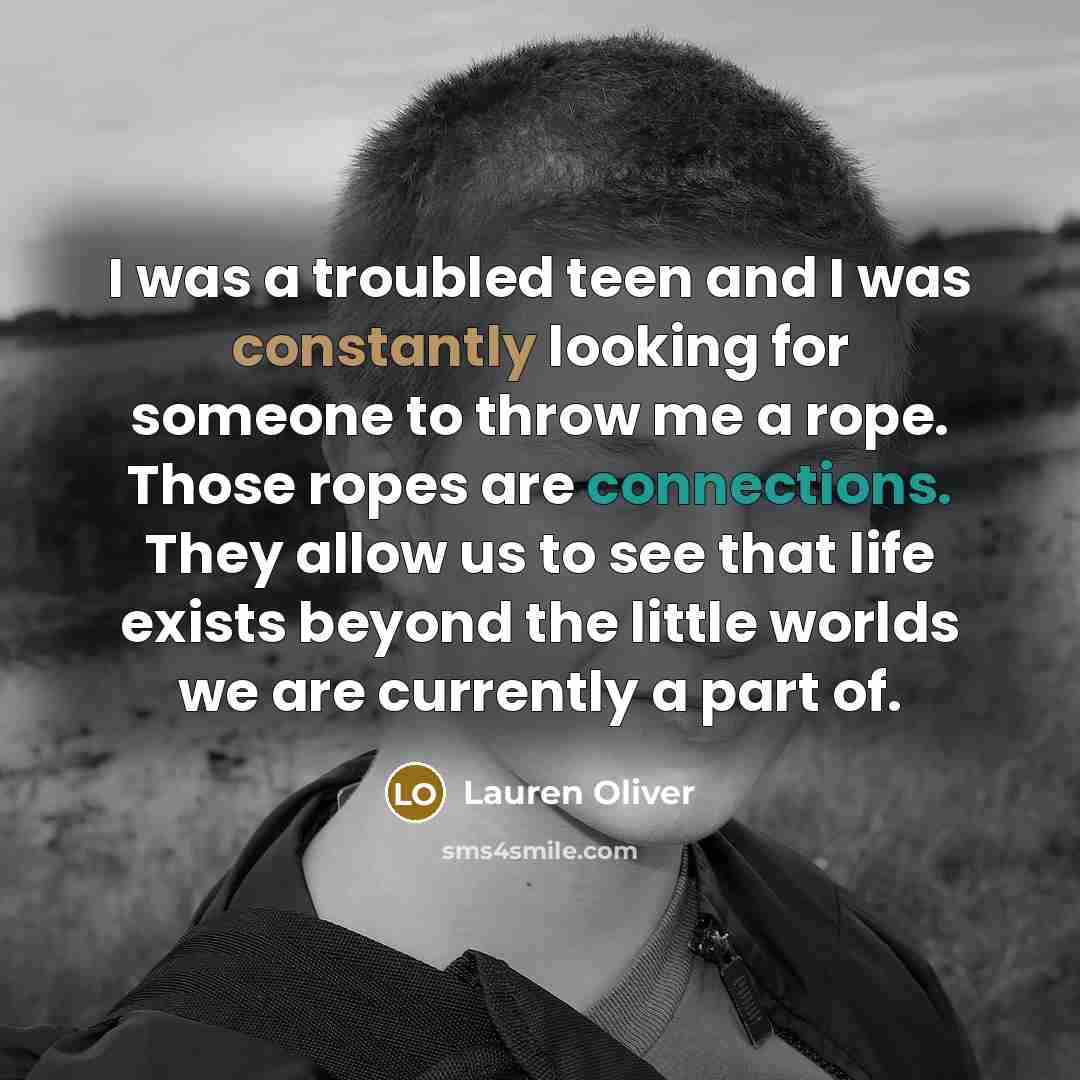 “I was a troubled teen and I was constantly looking…” quote by Lauren Oliver