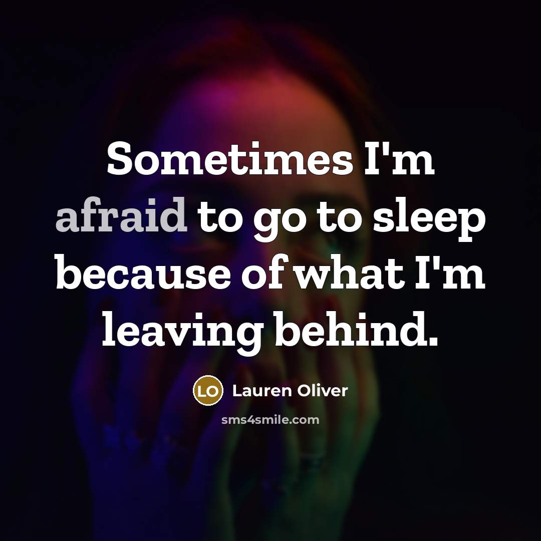 “Sometimes I'm afraid to go to sleep because of what…” quote by Lauren Oliver