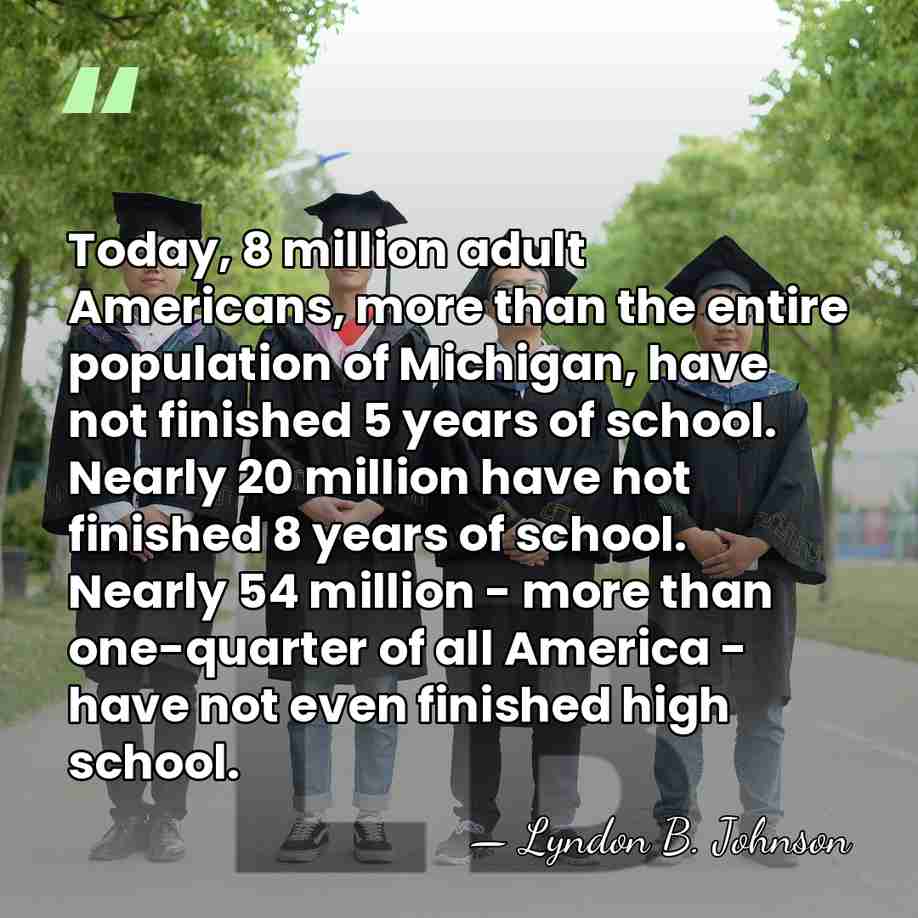 Today, 8 million adult Americans, more than the entire population of Michigan,&hellip; - Lyndon B. Johnson