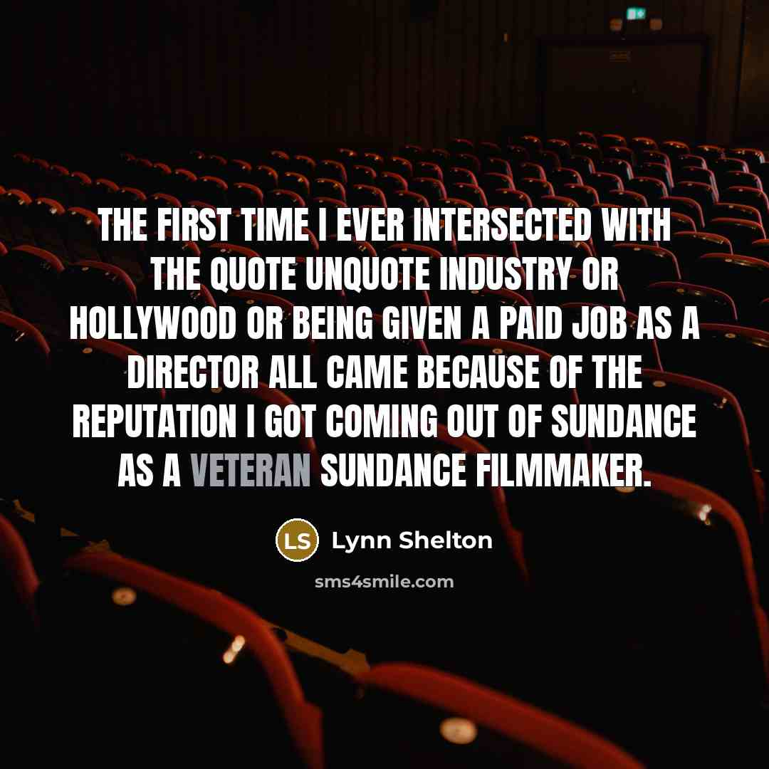 “The first time I ever intersected with the quote unquote…” quote by Lynn Shelton