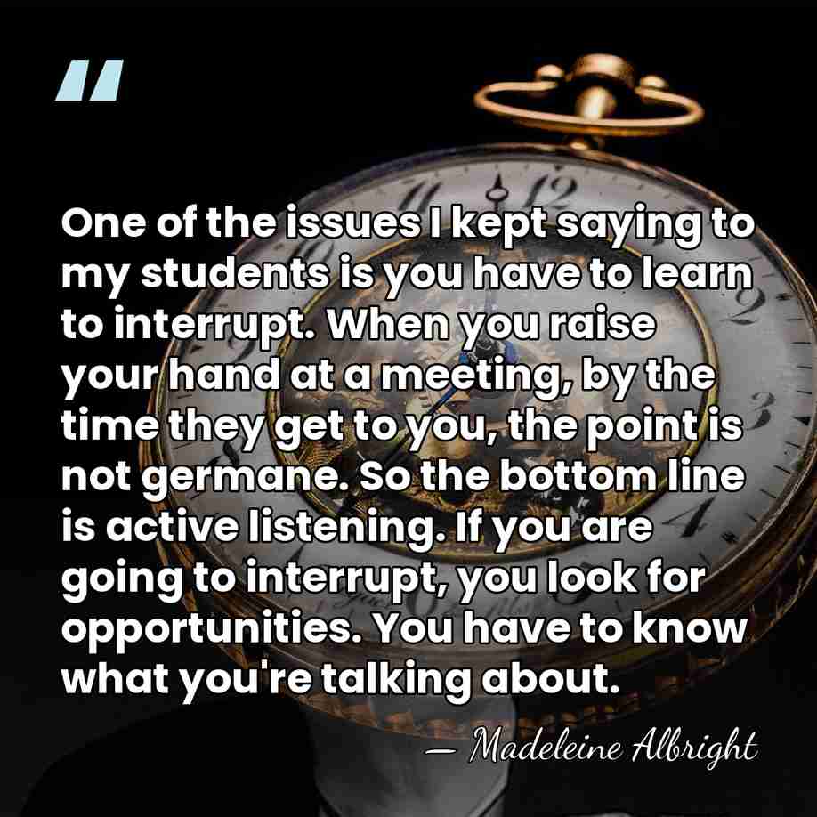 One of the issues I kept saying to my students is you&hellip; - Madeleine Albright