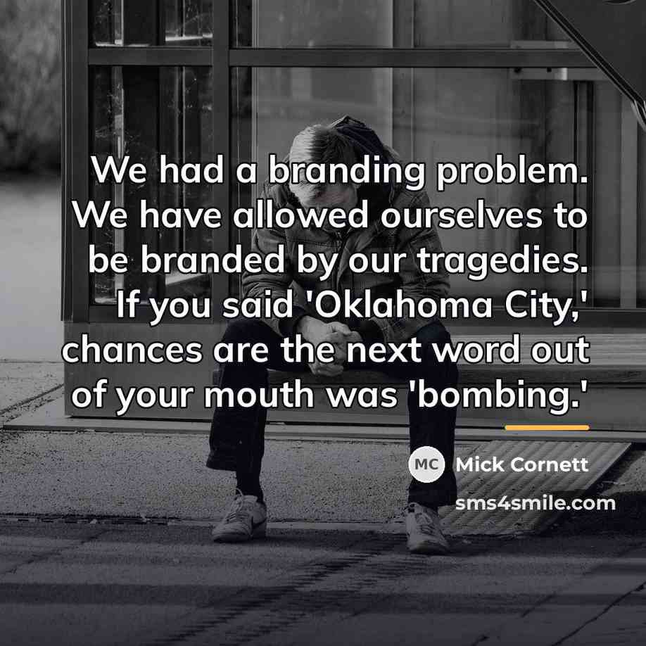“We had a branding problem. We have allowed ourselves to…” quote by Mick Cornett
