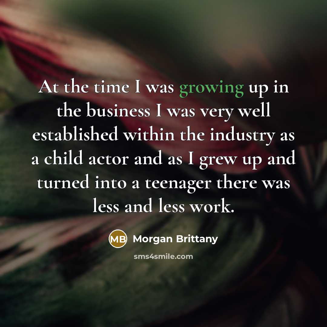 “At the time I was growing up in the business…” quote by Morgan Brittany