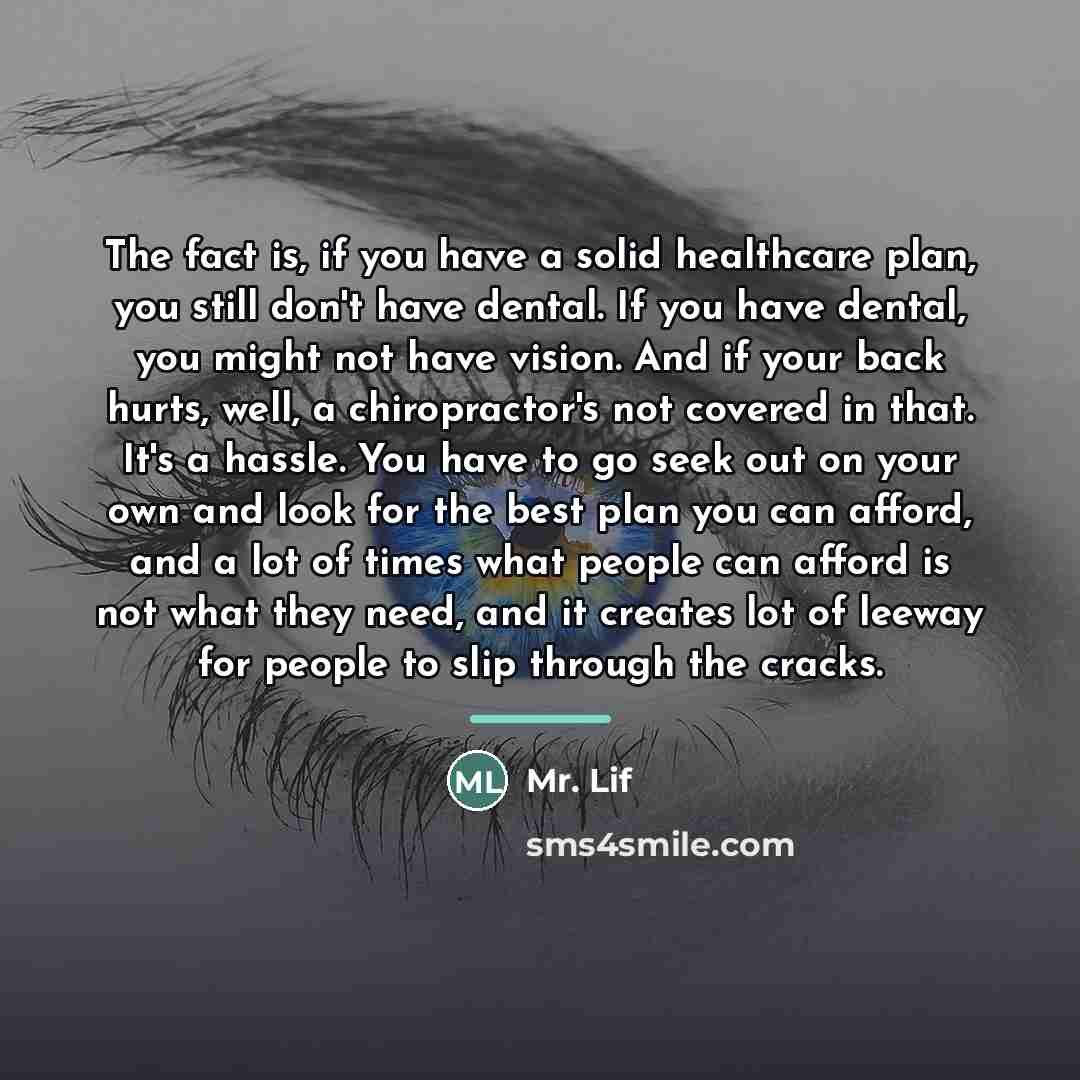 “The fact is, if you have a solid healthcare plan,…” quote by Mr. Lif