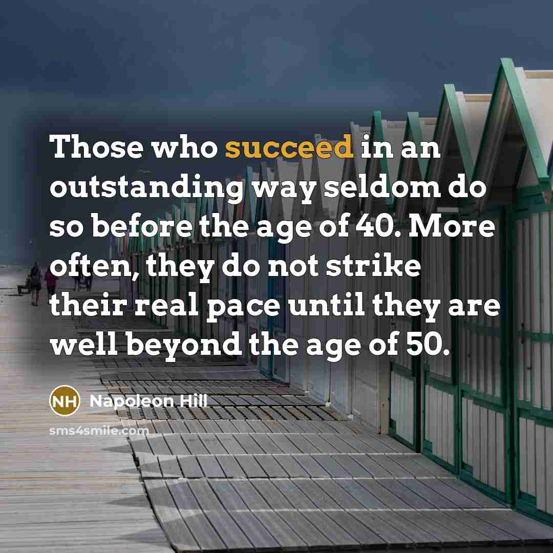 “Those who succeed in an outstanding way seldom do so…” quote by Napoleon Hill
