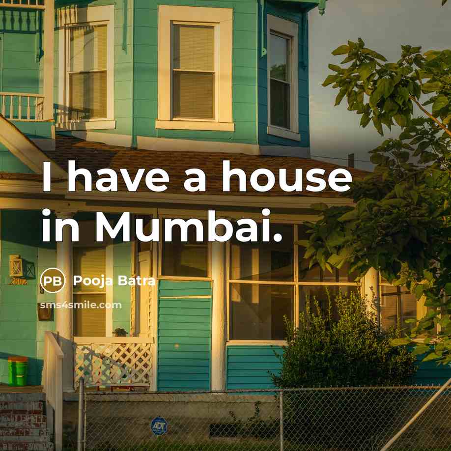 “I have a house in Mumbai.…” quote by Pooja Batra