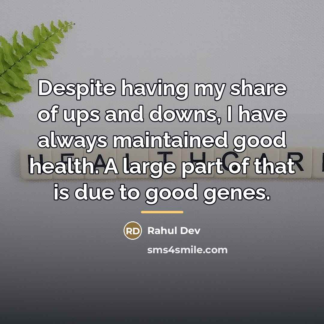 “Despite having my share of ups and downs, I have…” quote by Rahul Dev