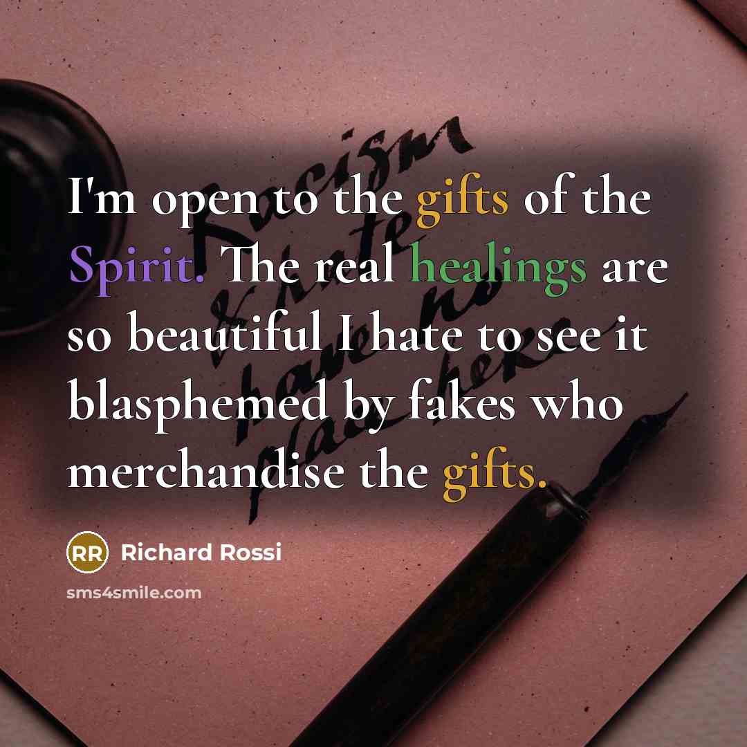 “I'm open to the gifts of the Spirit. The real…” quote by Richard Rossi