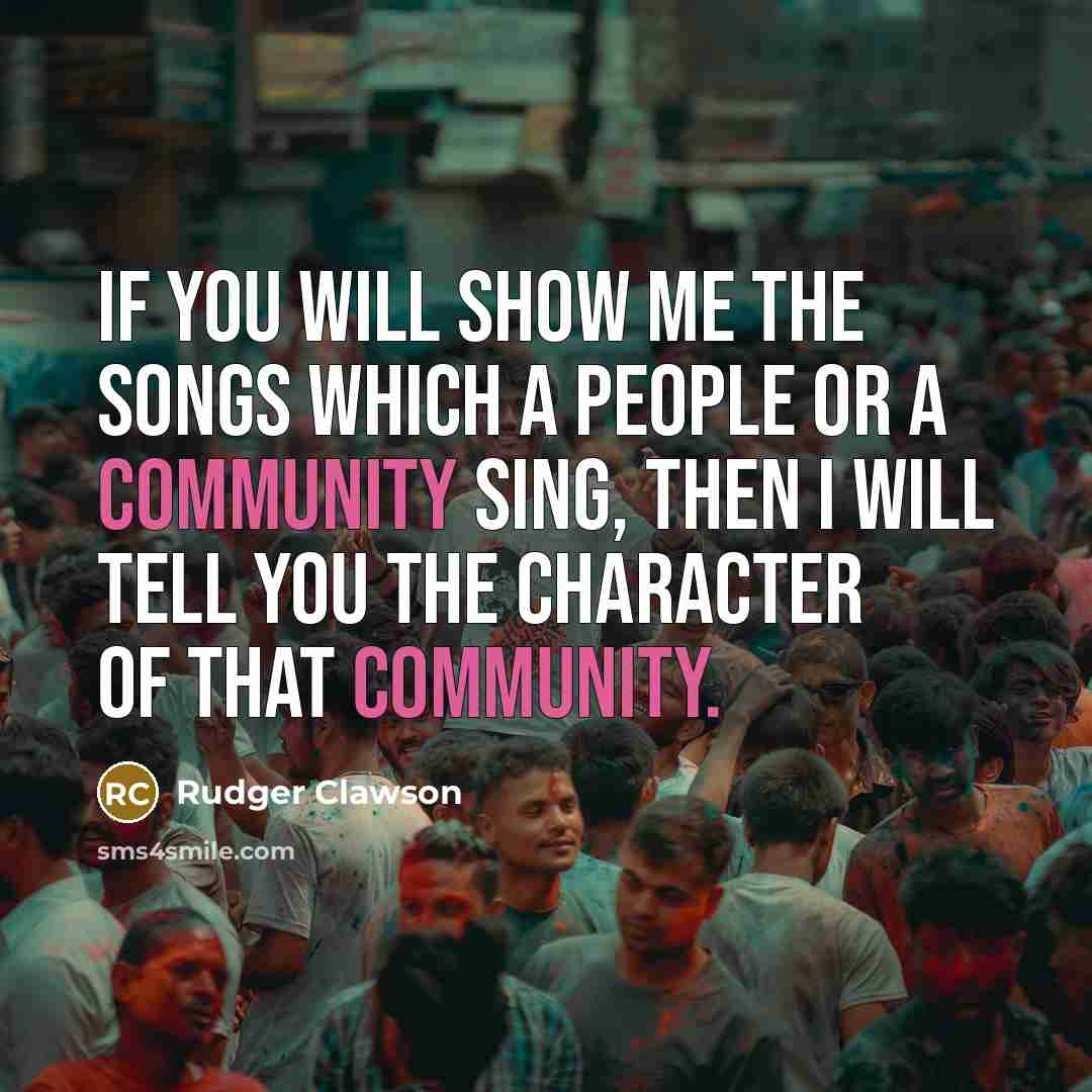 “If you will show me the songs which a people…” quote by Rudger Clawson