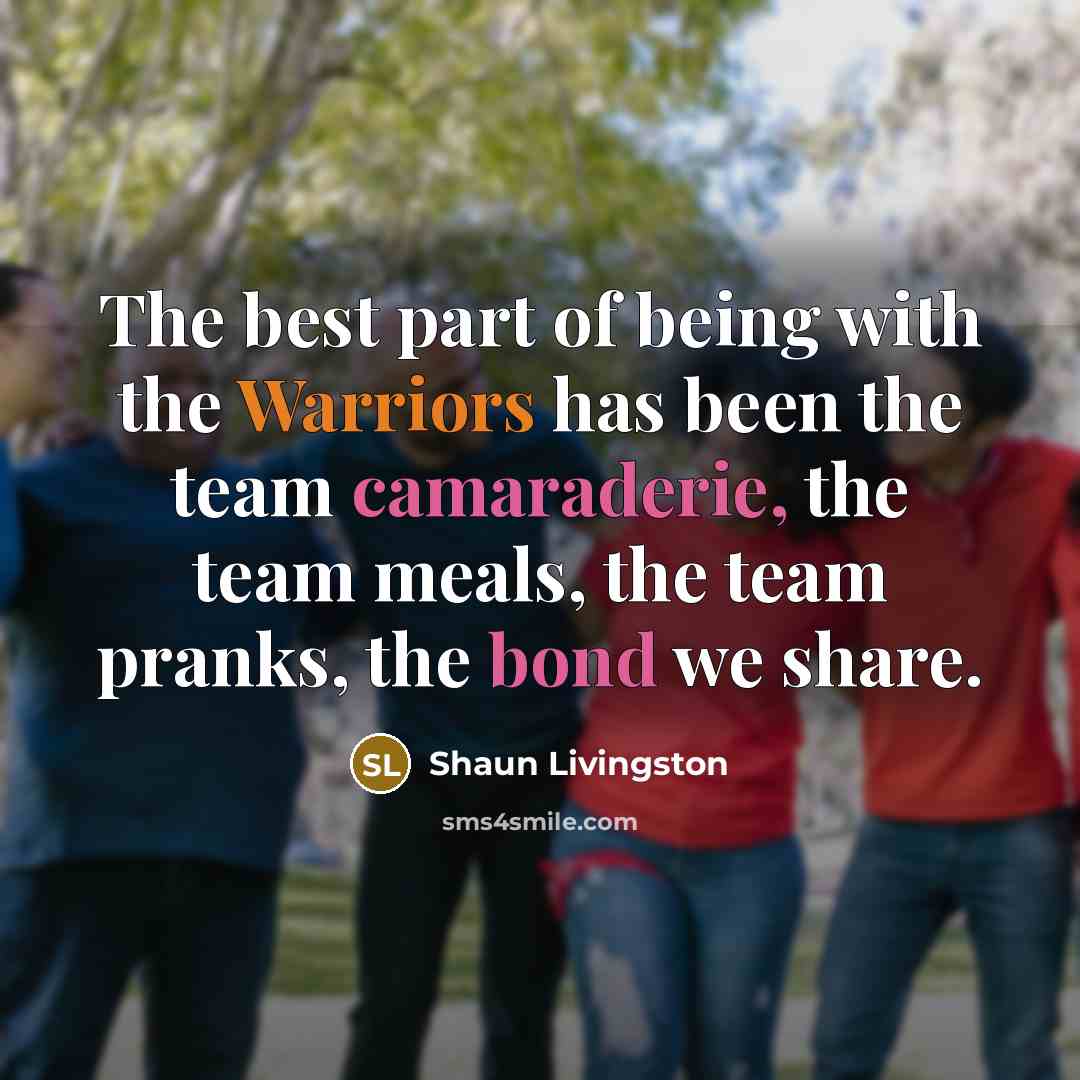 “The best part of being with the Warriors has been…” quote by Shaun Livingston