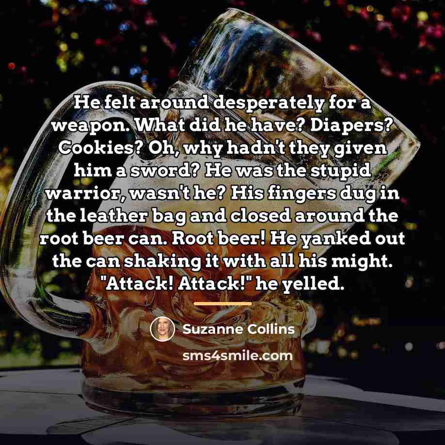“He felt around desperately for a weapon. What did he…” quote by Suzanne Collins