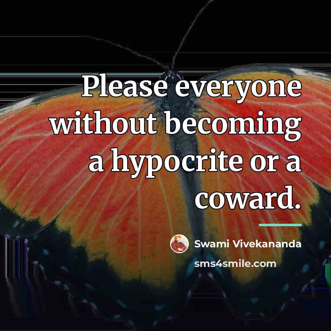 “Please everyone without becoming a hypocrite or a coward.…” quote by Swami Vivekananda