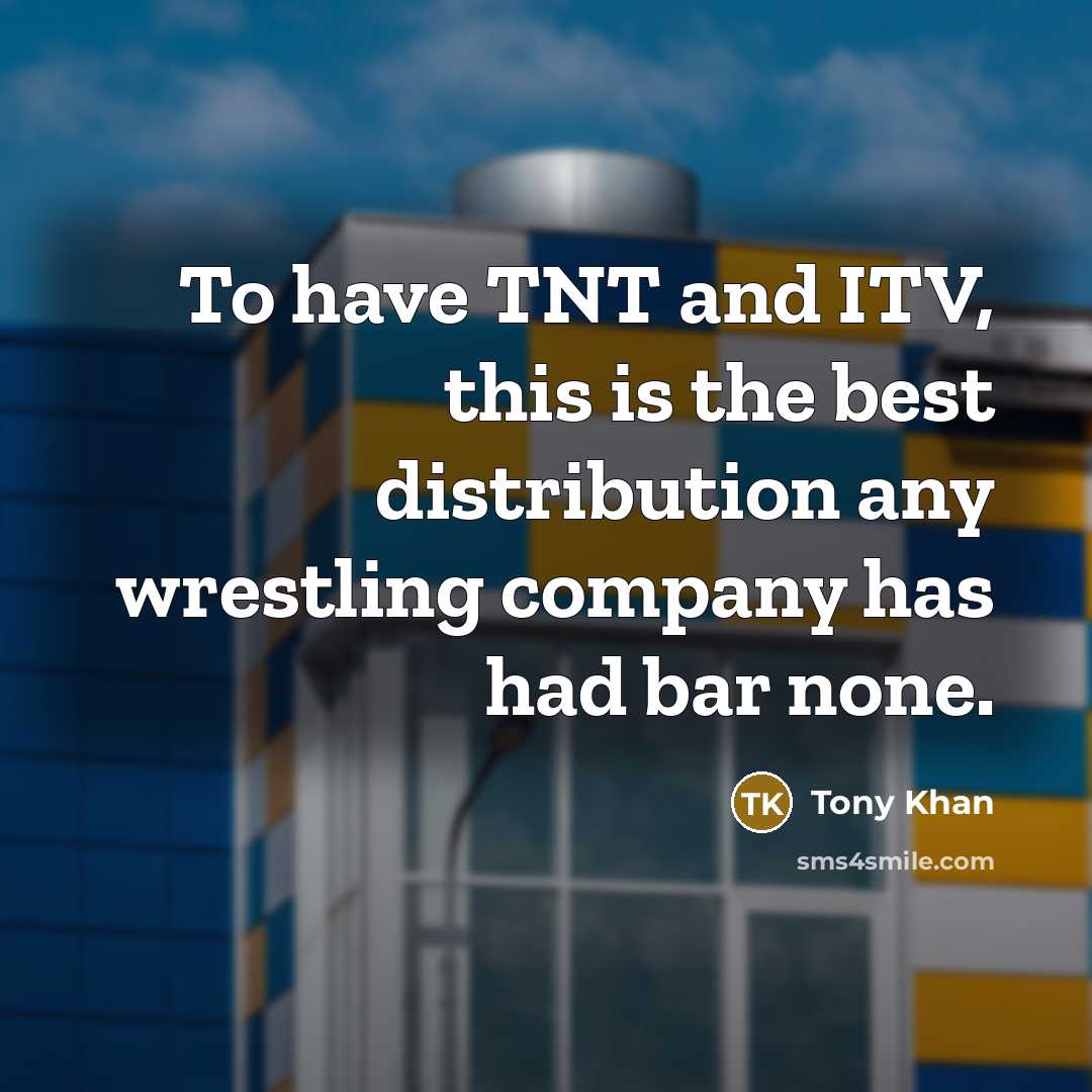 “To have TNT and ITV, this is the best distribution…” quote by Tony Khan