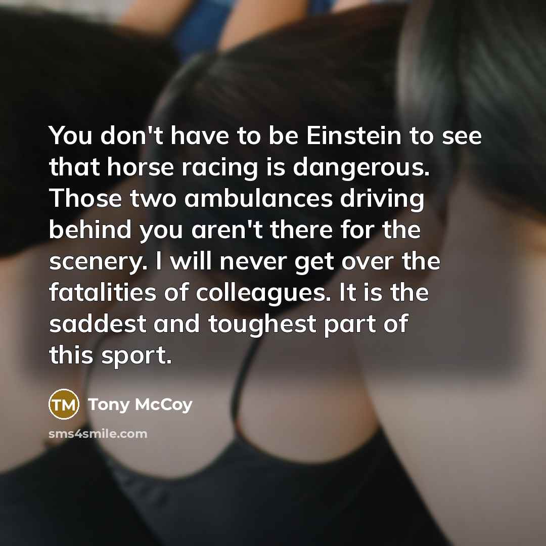 “You don't have to be Einstein to see that horse…” quote by Tony McCoy