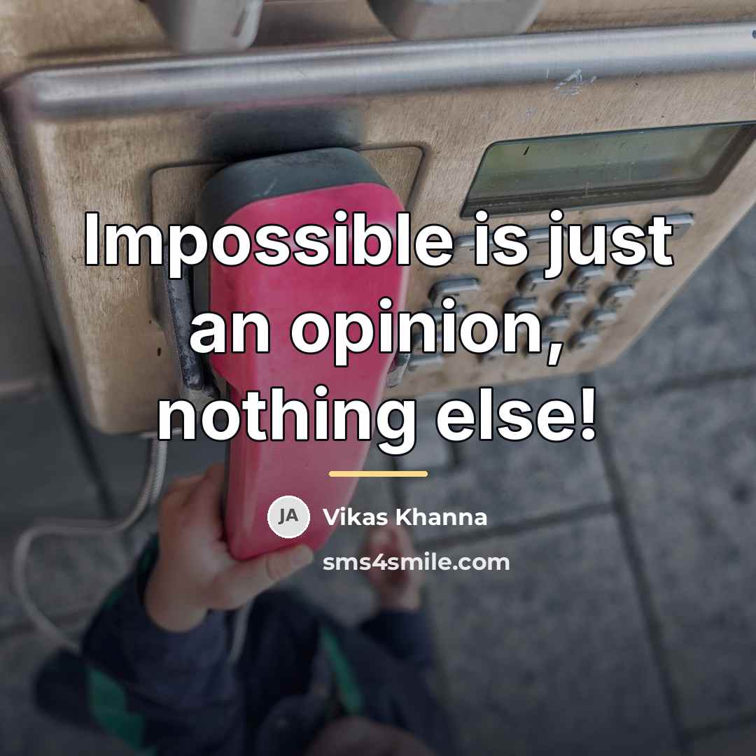 “Impossible is just an opinion, nothing else!…” quote by Vikas Khanna