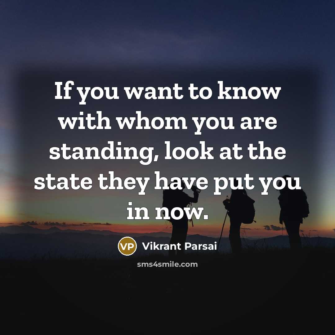 “If you want to know with whom you are standing,…” quote by Vikrant Parsai