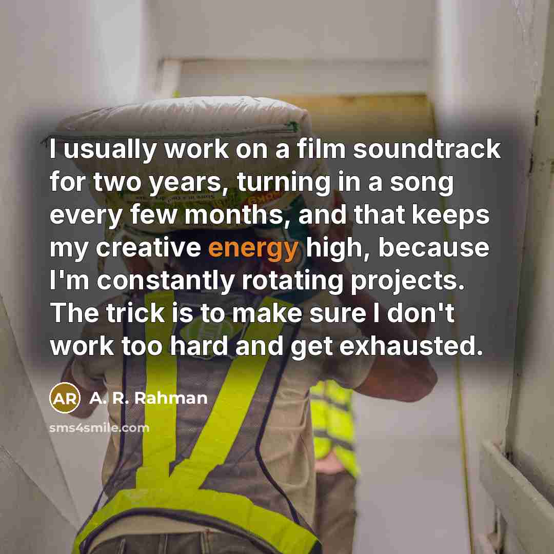 “I usually work on a film soundtrack for two years,…” quote by A. R. Rahman