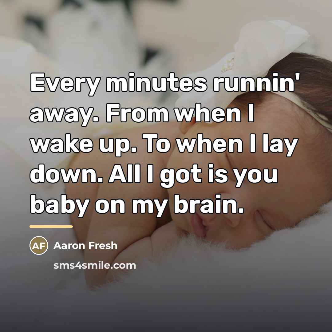 “Every minutes runnin' away. From when I wake up. To…” quote by Aaron Fresh