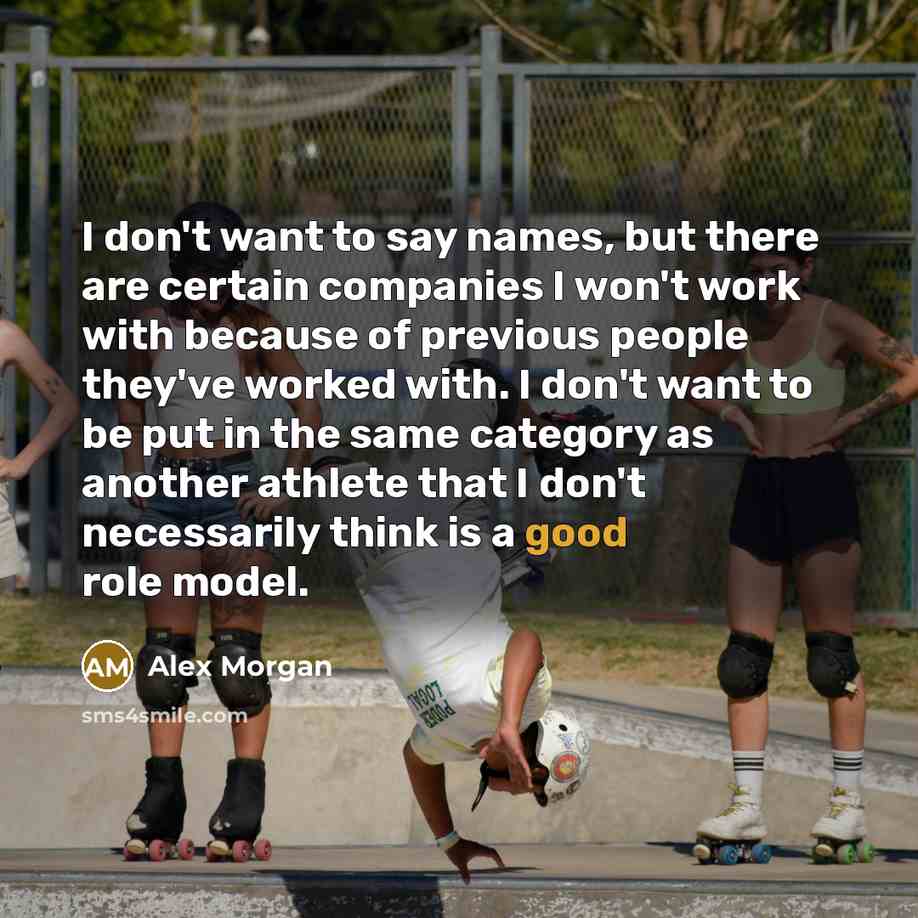 “I don't want to say names, but there are certain…” quote by Alex Morgan