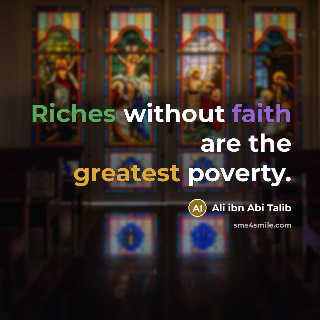 “Riches without faith are the greatest poverty.…” quote by Ali ibn Abi Talib