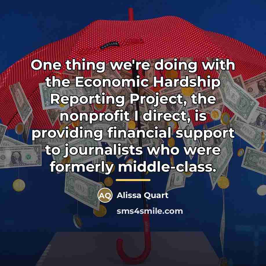 “One thing we're doing with the Economic Hardship Reporting Project,…” quote by Alissa Quart