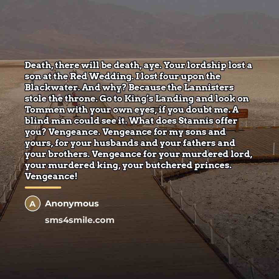 “Death, there will be death, aye. Your lordship lost a…” quote by Anonymous