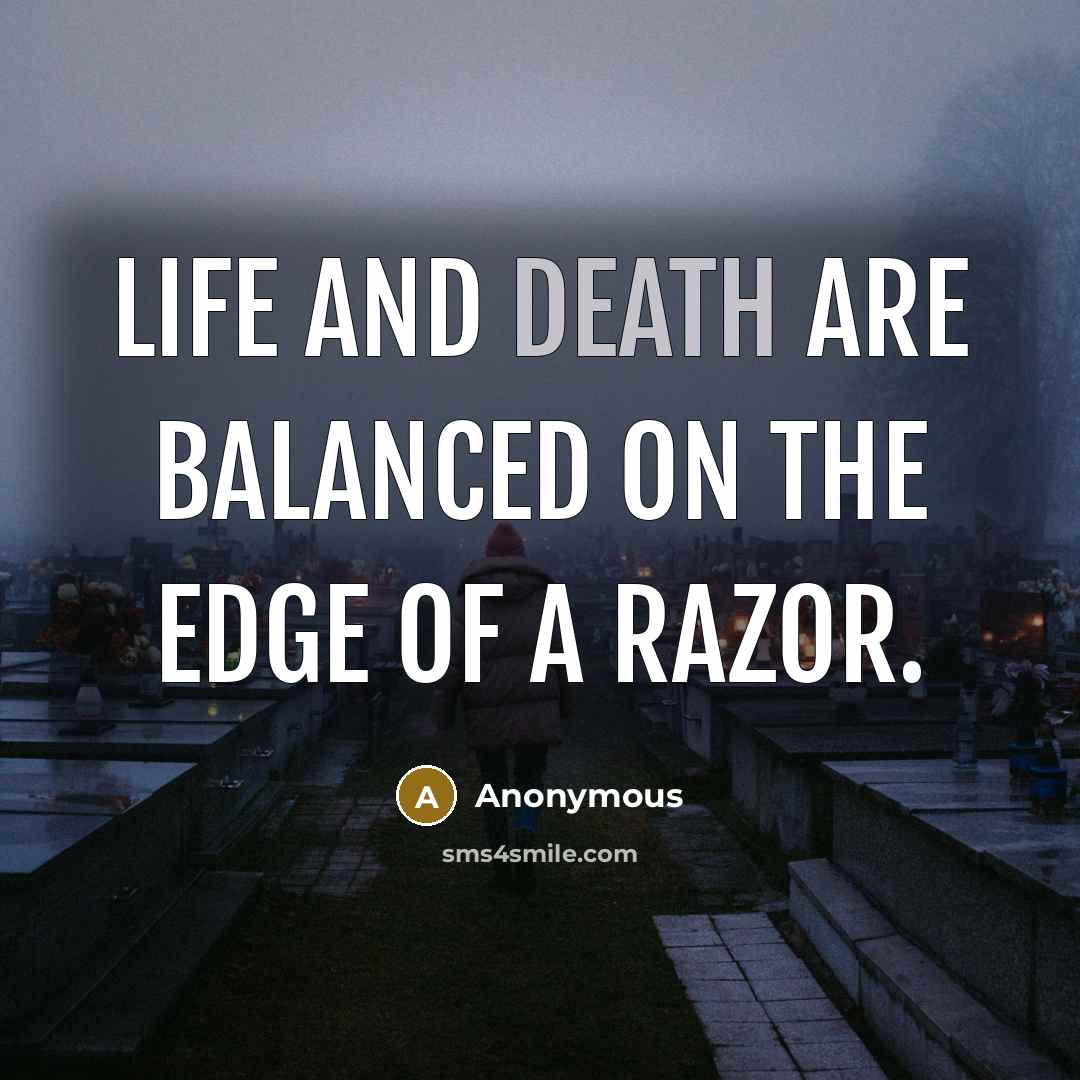 “Life and death are balanced on the edge of a…” quote by Anonymous