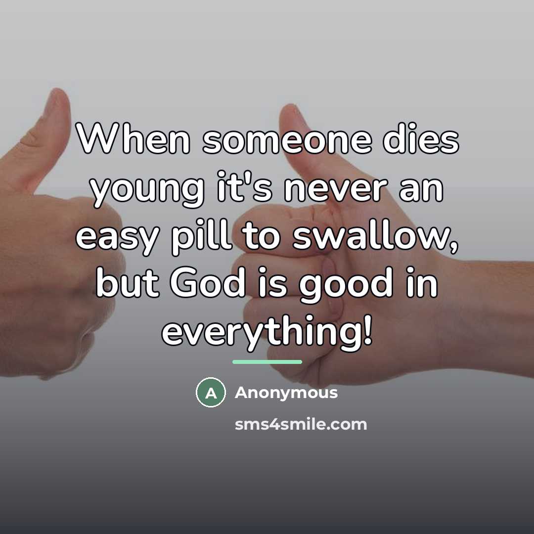 “When someone dies young it's never an easy pill to…” quote by Anonymous