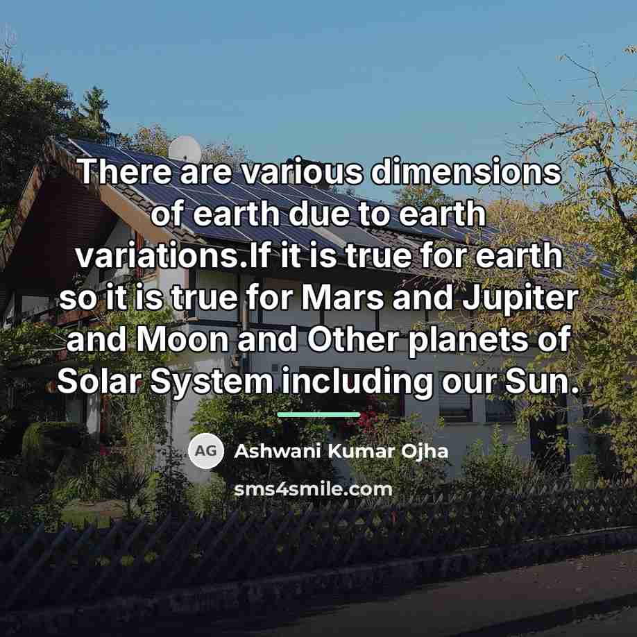“There are various dimensions of earth due to earth variations.If…” quote by Ashwani Kumar Ojha
