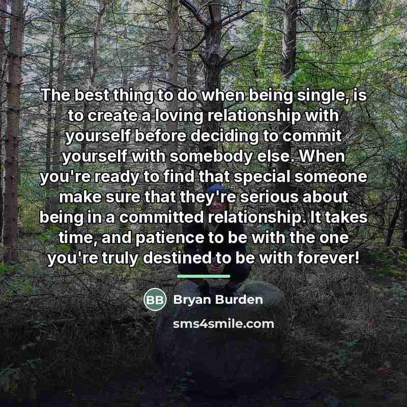 “The best thing to do when being single, is to…” quote by Bryan Burden