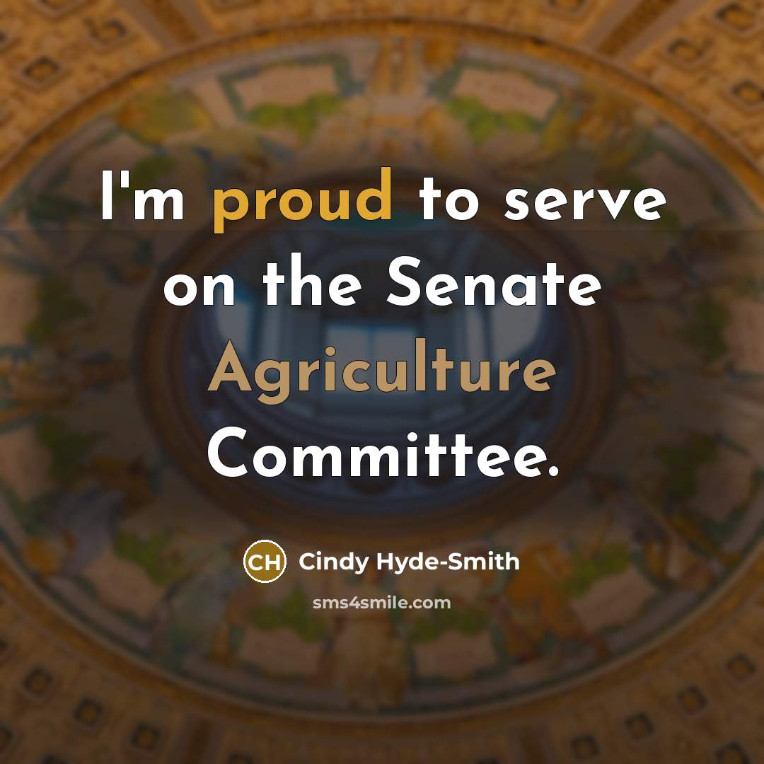 “I'm proud to serve on the Senate Agriculture Committee.…” quote by Cindy Hyde-Smith