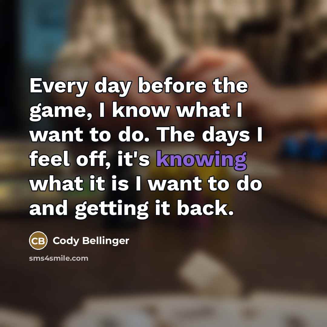 “Every day before the game, I know what I want…” quote by Cody Bellinger